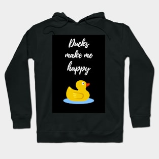 Ducks Make Me Happy Hoodie